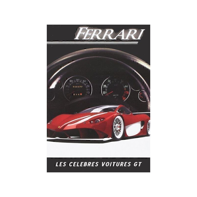 Ferrari - Les Célèbres Voitures GT
